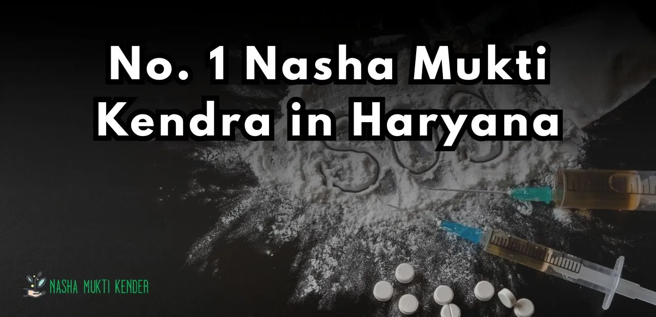 Nasha Mukti Kendra in Haryana